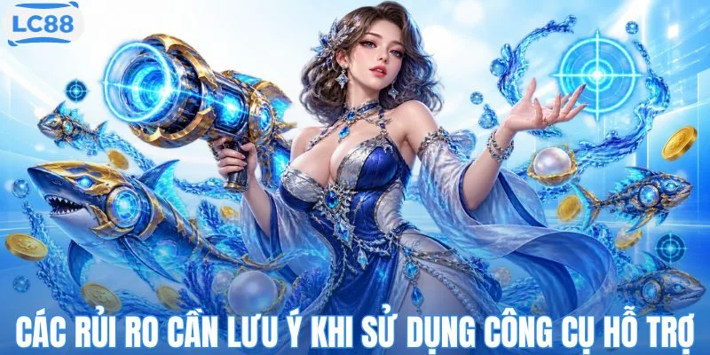 Các rủi ro cần lưu ý khi sử dụng công cụ hỗ trợ