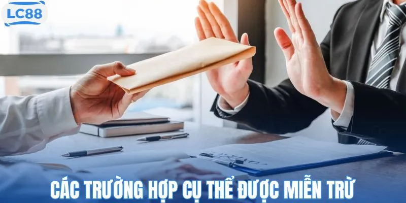 Trường hợp cụ thể nhà cái được áp dụng miễn trừ