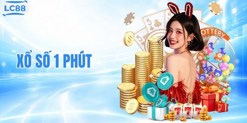 Trực Tiếp Xổ Số 1 Phút Quay Thưởng Siêu Tốc Thắng Lớn